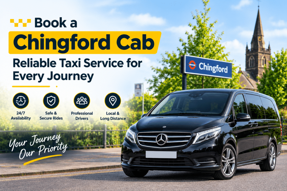 Book a Chingford Cab—Reliable Taxi Service for Every Journey